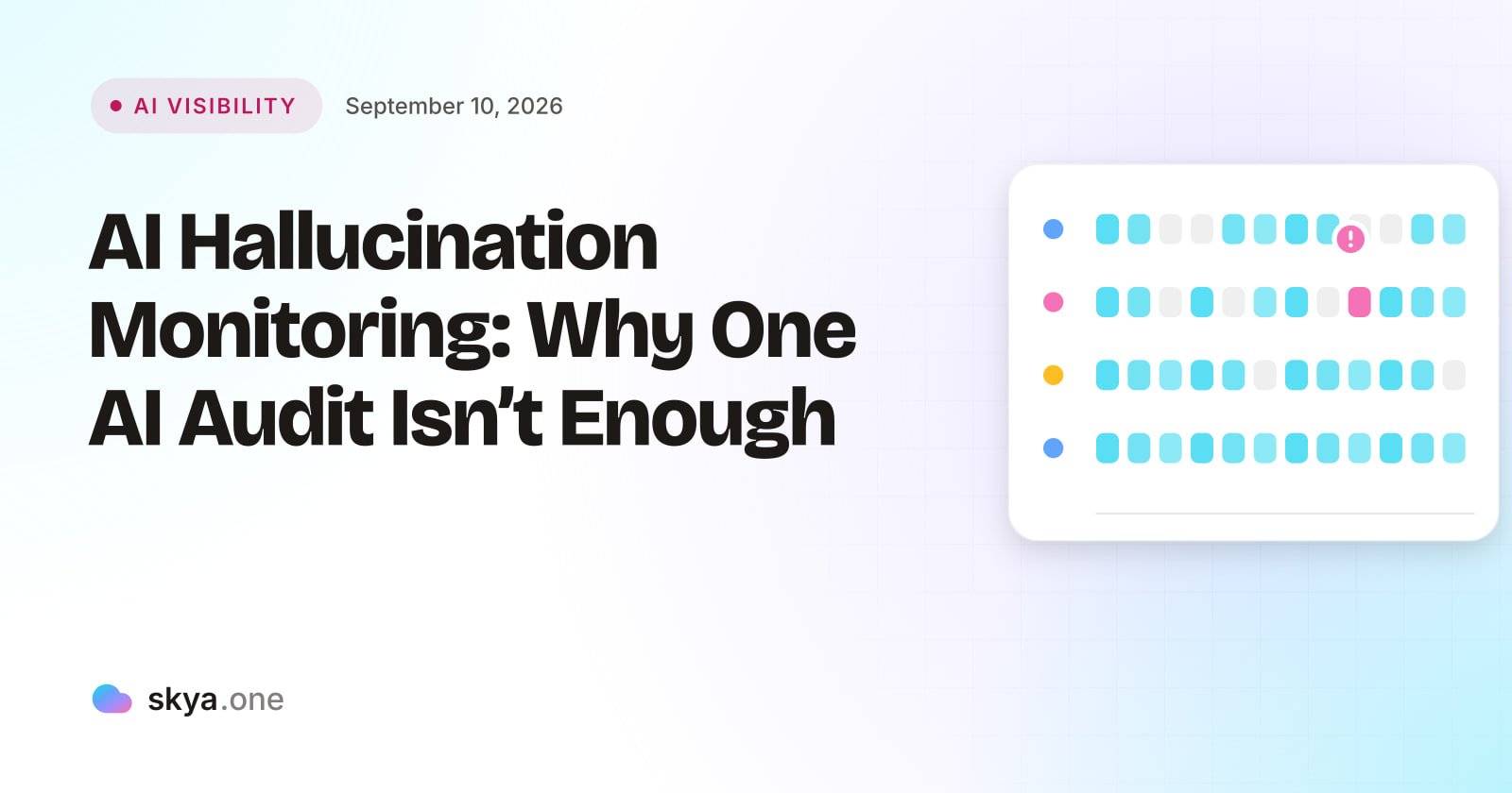 SKYA Journal AI Visibility cover: AI Hallucination Monitoring: Why One AI Audit Isn't Enough