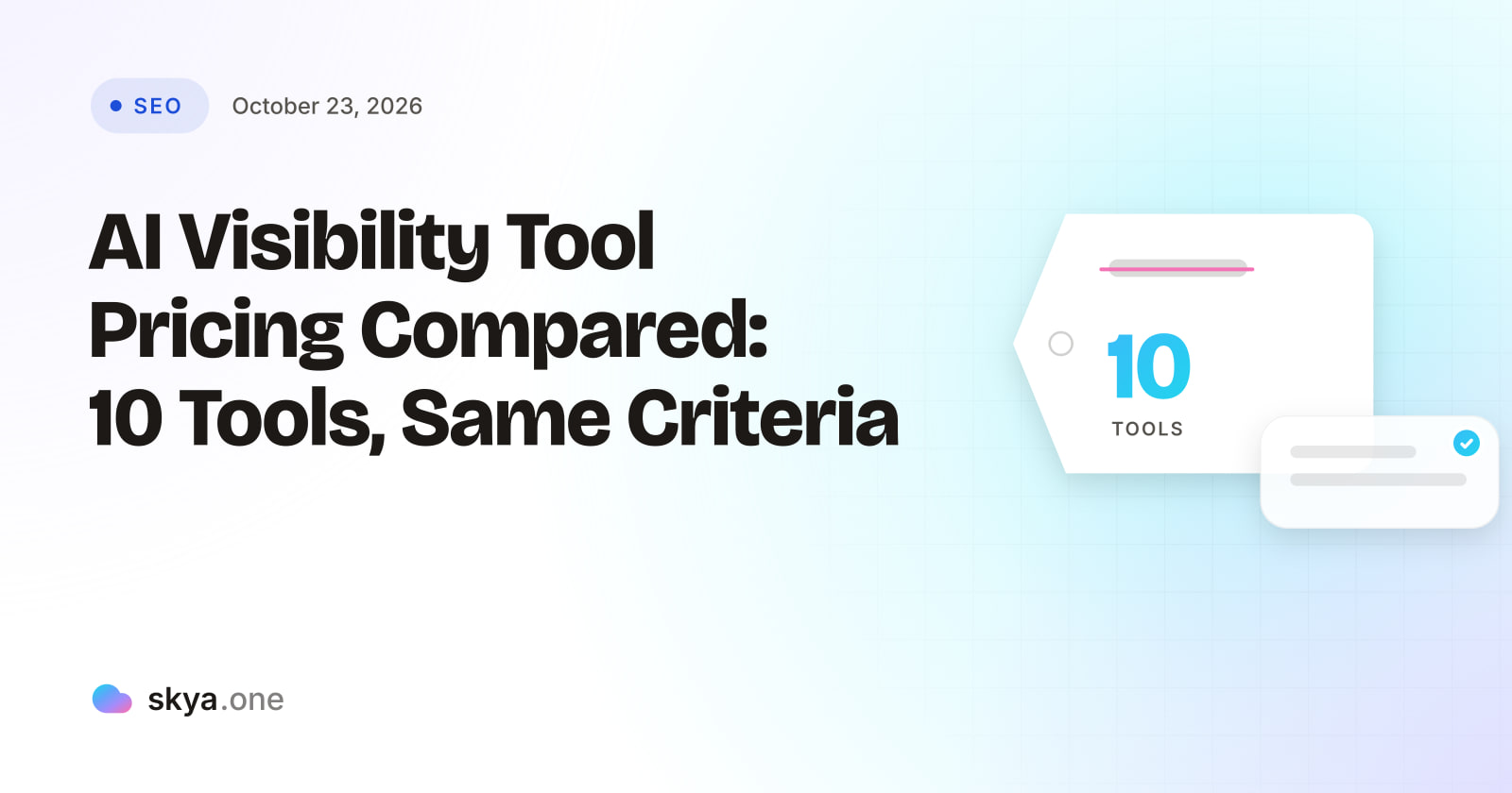 SKYA Journal SEO cover: AI Visibility Tool Pricing Compared: 10 Tools, Same Criteria