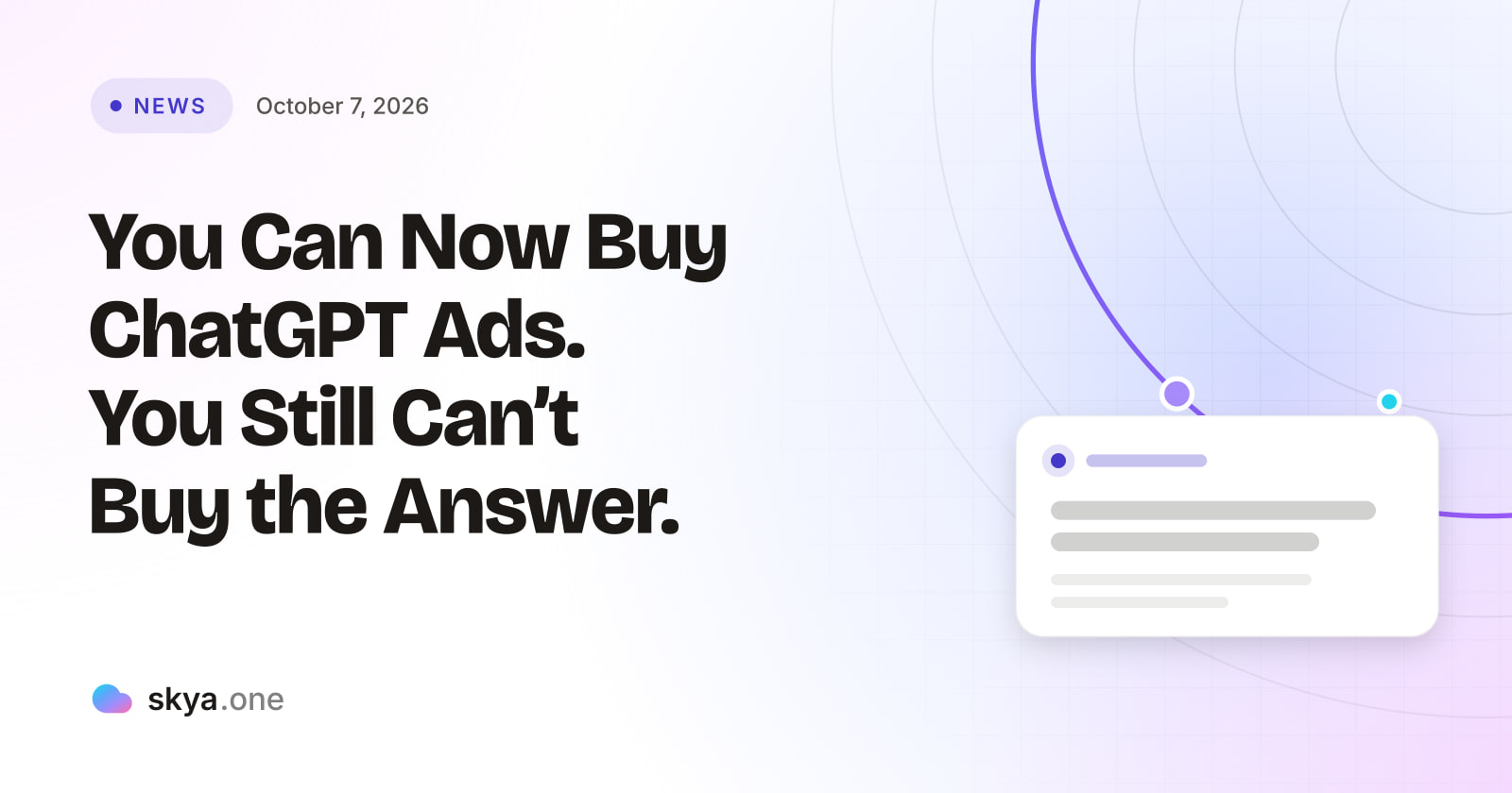 SKYA Journal News cover: You Can Now Buy ChatGPT Ads. You Still Can't Buy the Answer.