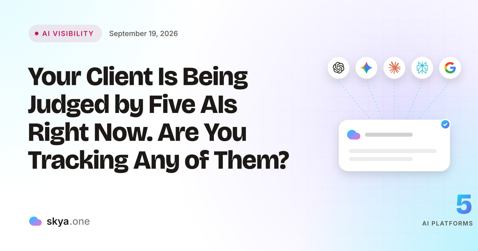 SKYA Journal AI Visibility cover: Your Client Is Being Judged by Five AIs Right Now. Are You Tracking Any of Them?