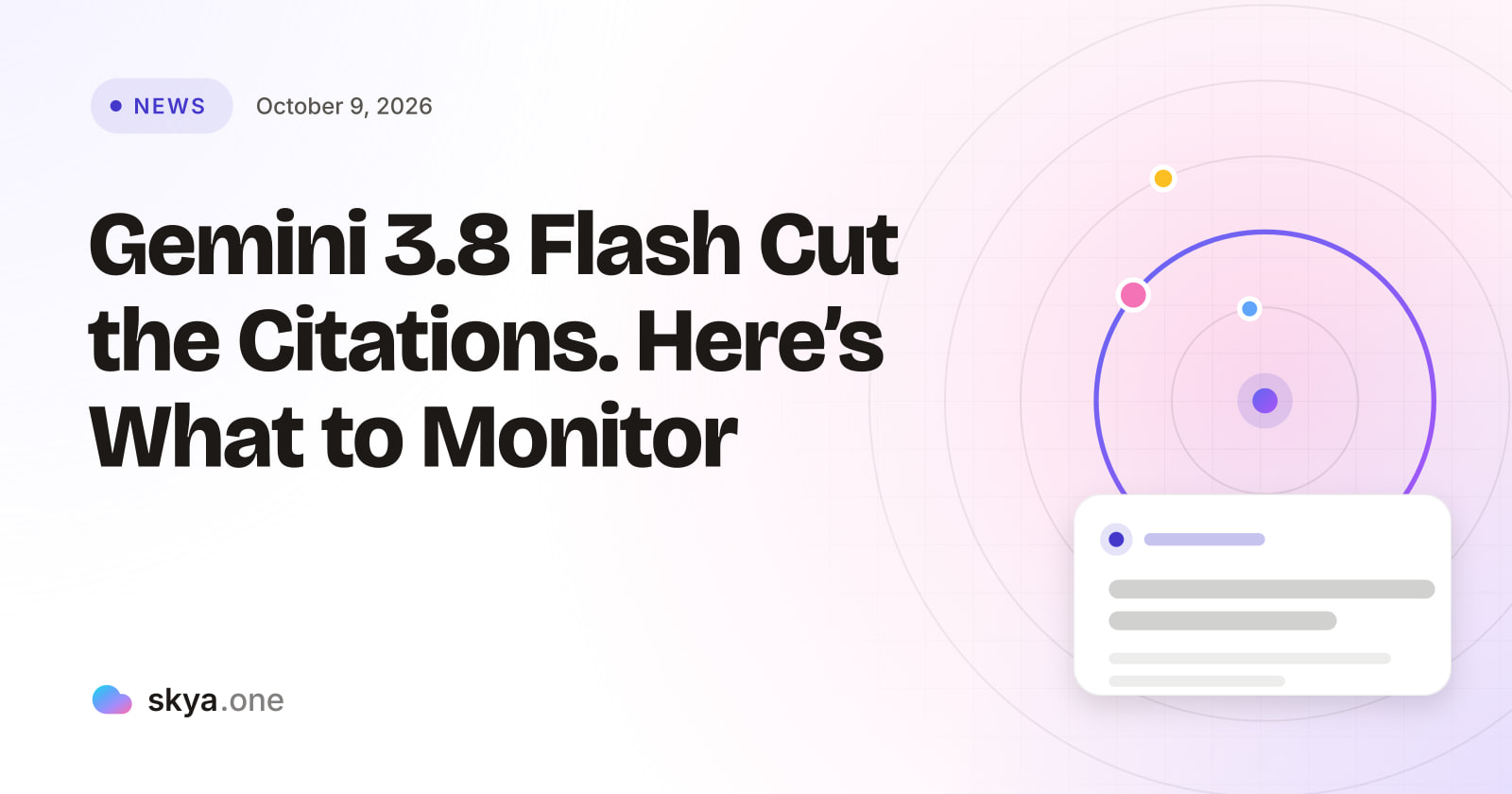SKYA Journal News cover: Gemini 3.8 Flash Cut the Citations. Here's What to Monitor