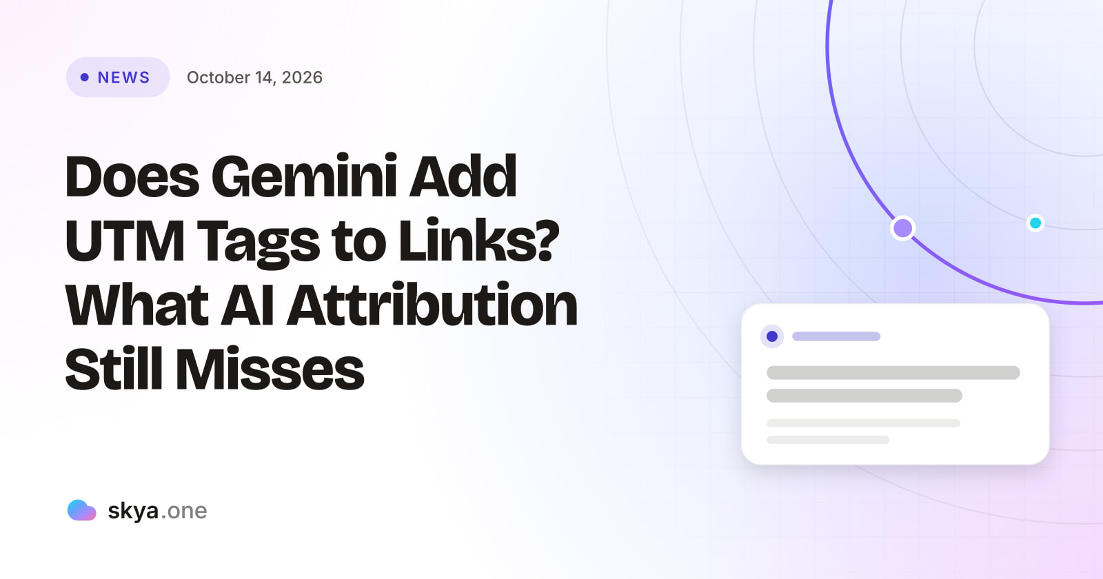 SKYA Journal News cover: Does Gemini Add UTM Tags to Links? What AI Attribution Still Misses