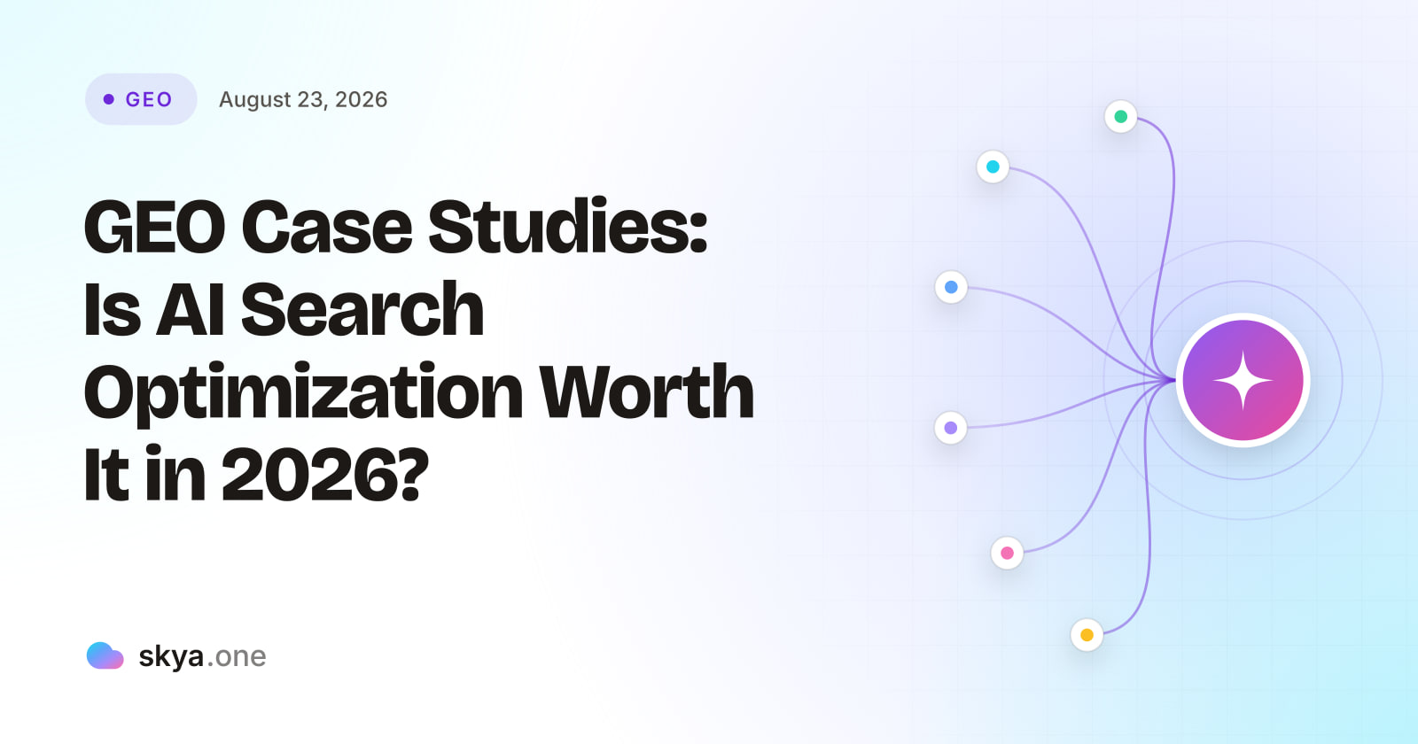SKYA Journal GEO cover: GEO Case Studies: Is AI Search Optimization Worth It in 2026?