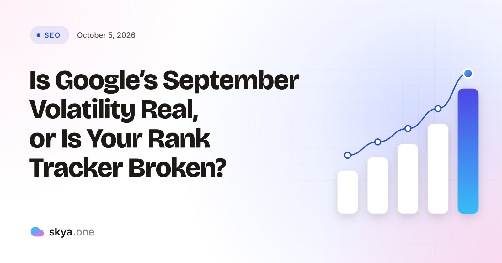 SKYA Journal SEO cover: Is Google's September Volatility Real, or Is Your Rank Tracker Broken?