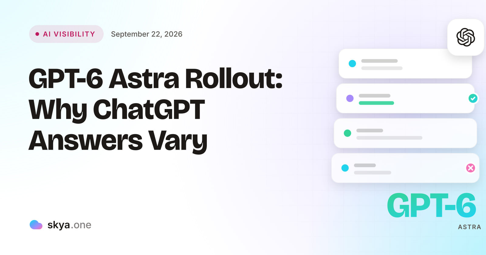 SKYA Journal AI Visibility cover: Plus, Pro, Business, Enterprise: GPT-6 Astra's Staged Rollout Means Your Client Gets a Different Answer Depending on Who's Asking