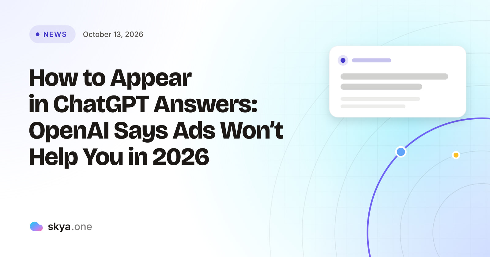 SKYA Journal News cover: How to Appear in ChatGPT Answers: OpenAI Says Ads Won't Help You in 2026