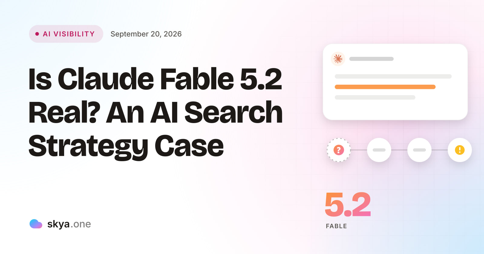 SKYA Journal AI Visibility cover: Is "Claude Fable 5.2" Even Real? What Happens When AI Engines Cite a Rumor as Fact