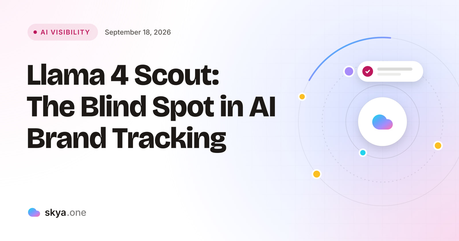 SKYA Journal AI Visibility cover: Meta's Llama 4 Scout Is Trending Again. Here's Why Open AI Models Are the Blind Spot Most Brand Tracking Ignores