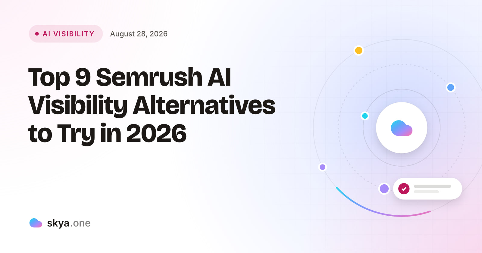 SKYA Journal AI Visibility cover: Top 9 Semrush AI Visibility Alternatives to Try in 2026