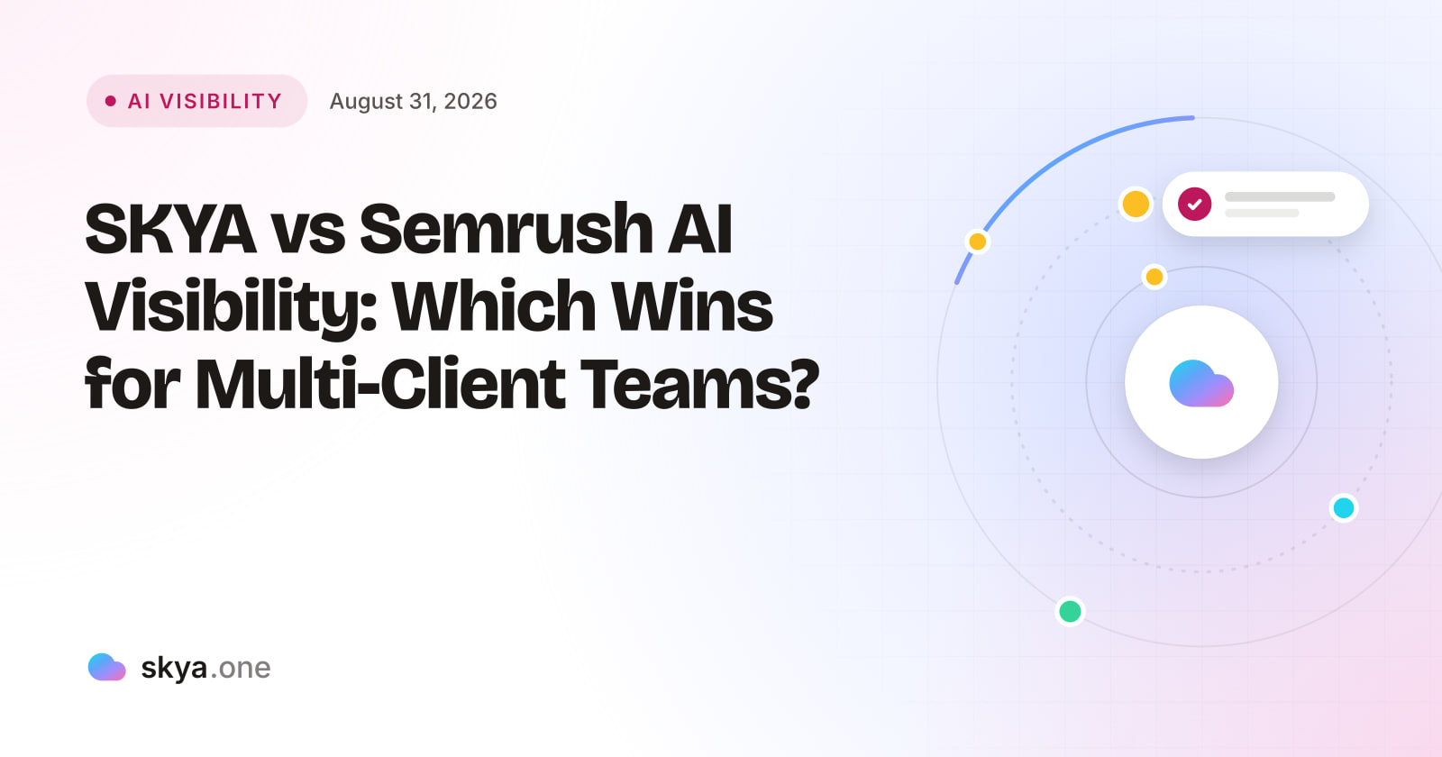 SKYA Journal AI Visibility cover: SKYA vs Semrush AI Visibility: Which Wins for Multi-Client Teams?