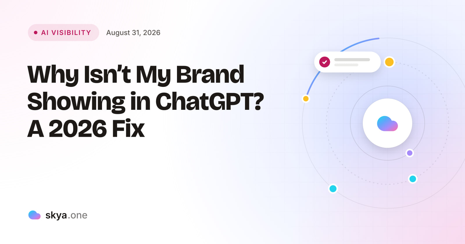 SKYA Journal AI Visibility cover: Why Isn't My Brand Showing in ChatGPT? A 2026 Fix